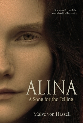 Alina: A Song For the Telling by Malve Von Hassell