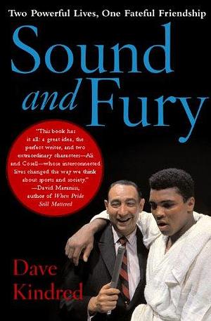 Sound and Fury by Dave Kindred, Dave Kindred