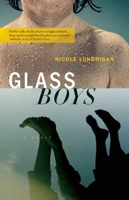 Glass Boys by Nicole Lundrigan