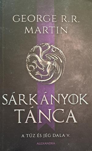 Sárkányok tánca by George R.R. Martin