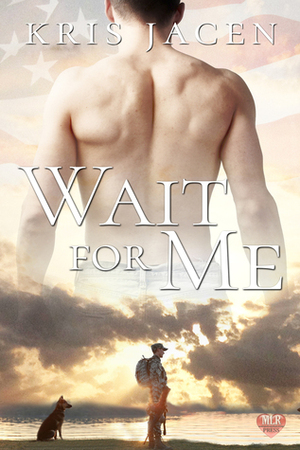 Wait for Me by Kris Jacen