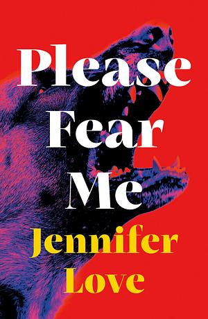 Please Fear Me by Jennifer Love