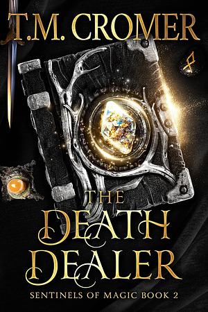 The Death Dealer by T.M. Cromer