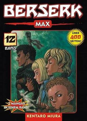 Berserk Max: Bd 12 by Kentaro Miura