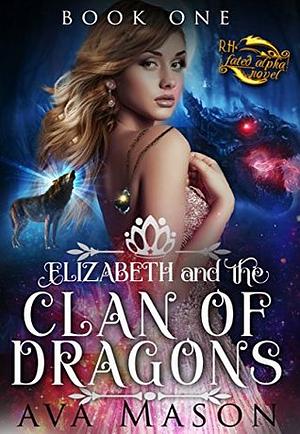 Elizabeth and the Clan of Dragons by Ava Mason