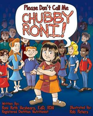 Please Don't Call Me Chubby Roni! by Roni Roth Beshears