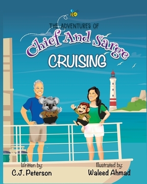 Cruising (Adventures of Chief and Sarge, Book 1): The Adventures of Chief and Sarge, Book 1 by C. J. Peterson