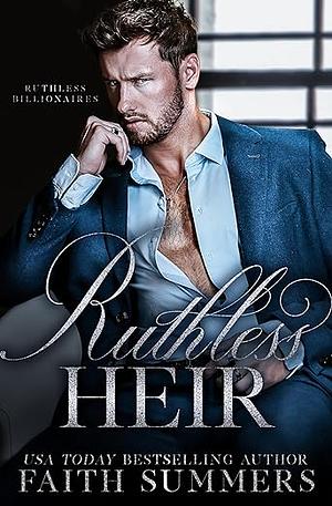 Ruthless Heir by Faith Summers