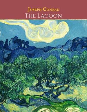 The Lagoon: The Brilliant Novel (Annotated) By Joseph Conrad. by Joseph Conrad