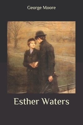 Esther Waters by George Moore