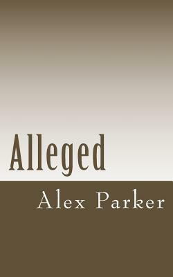 Alleged by Alex Parker
