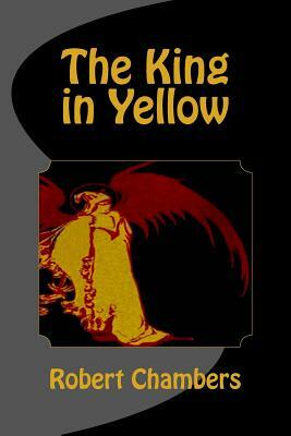 The King in Yellow by Robert W. Chambers