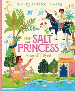 The Salt Princess by Anoosha Syed