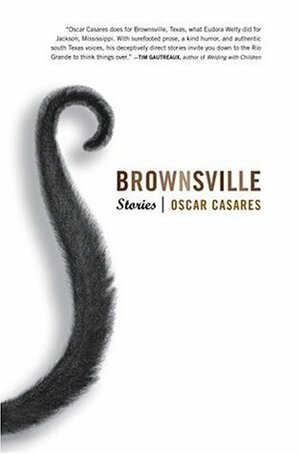 Brownsville: Stories by Oscar Cásares