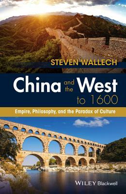 China and the West to 1600, C by Steven Wallech