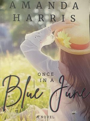 Once In A Blue June by Amanda Harris