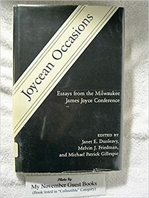 Joycean Occasions: Essays from the Milwaukee James Joyce Conference by Janet Egleson Dunleavy, Michael Patrick Gillespie