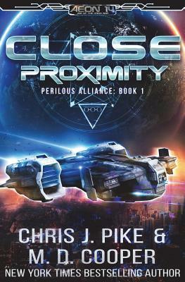 Close Proximity by Chris J. Pike, M. D. Cooper