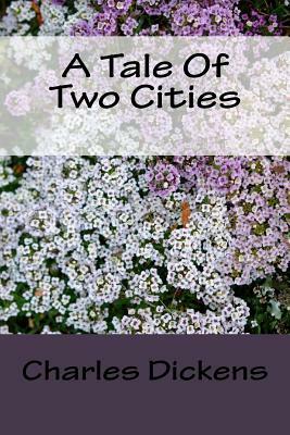 A Tale Of Two Cities by Charles Dickens