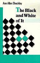 The Black and White of It by Ann Allen Shockley, Ann Allen Shockley
