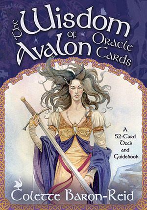 The Wisdom of Avalon Oracle Cards: A 52-Card Deck and Guidebook by Colette Baron-Reid