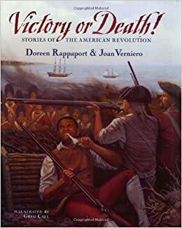 Victory or Death!: Stories of the American Revolution by John Verniero, Doreen Rappaport