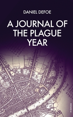 A journal of the plague year by Daniel Defoe