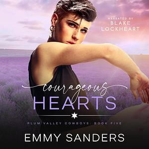 Courageous Hearts by Emmy Sanders