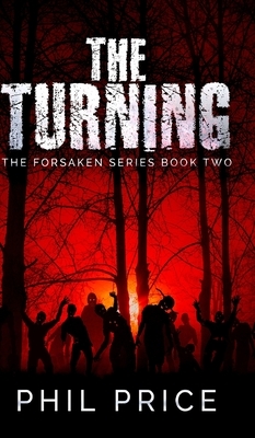 The Turning (The Forsaken Series Book 2) by Phil Price