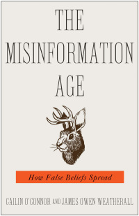 The Misinformation Age by Cailin O'Connor