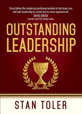 Outstanding Leadership by Stan Toler