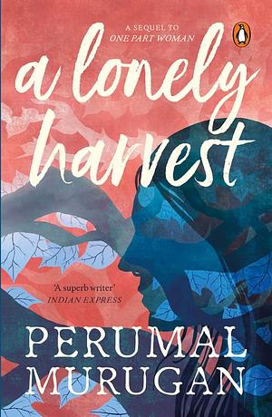 A Lonely Harvest by Perumal Murugan, Aniruddhan Vasudevan