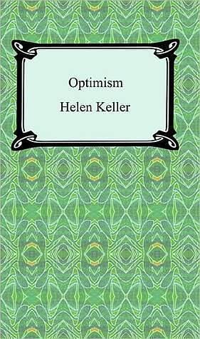 Optimism An Essay by Helen Keller, Helen Keller