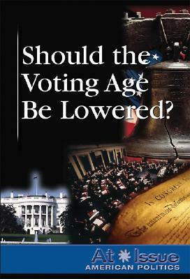 Should the Voting Age Be Lowered? by 