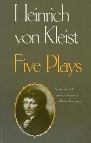Five Plays by Heinrich von Kleist