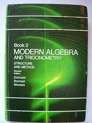 Modern Algebra and Trigonometry: Structure and Method, Book 2 by Mary P. Dolciani