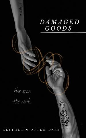 Damaged Goods by slytherin_after_dark