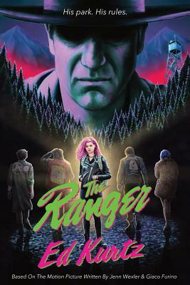The Ranger: Movie Tie-in by Ed Kurtz