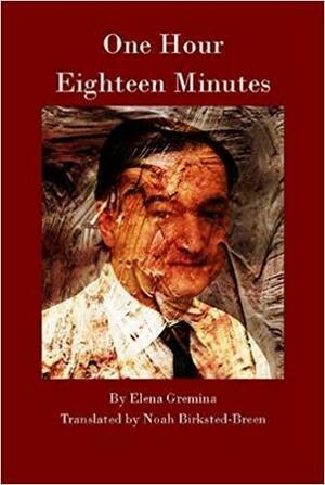 One Hour Eighteen Minutes by Elena Gremina