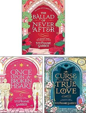 Once Upon a Broken Heart Series Hardcover Boxed Set: Once Upon a Broken Heart, The Ballad of Never After, A Curse for True Love by Stephanie Garber, Stephanie Garber