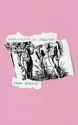 Baudelaire in English by Sean Bonney