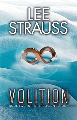 Volition: a thrilling dystopian romance by Elle Lee Strauss, Lee Strauss