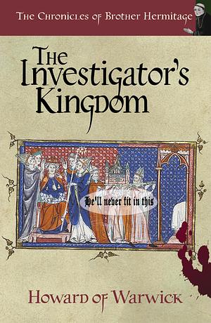 The Investigator's Kingdom by Howard of Warwick