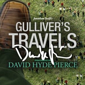 Gulliver's Travels: A Signature Performance by David Hyde Pierce by Jonathan Swift