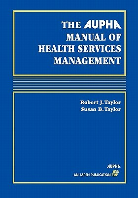 Aupha Manual of Health Services Management by MS Rd Taylor