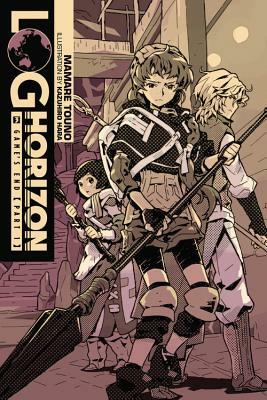 Log Horizon, Vol. 3 (Light Novel): Game's End, Part 1 by Mamare Touno
