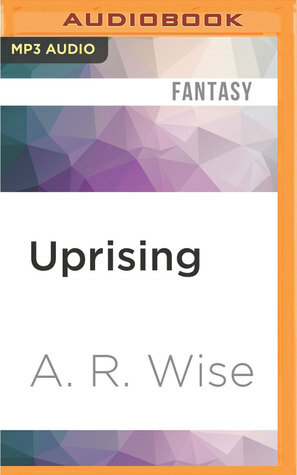 Uprising by Lameece Issaq, Jay Snyder, A.R. Wise, Christian Rummel, Alicia Harding, Eve Bianco, Scott Aiello, Corey Allen, Bailey Carr