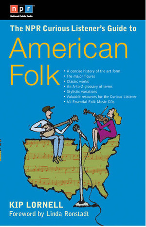 The NPR Curious Listener's Guide to American Folk Music by Kip Lornell, Linda Ronstadt