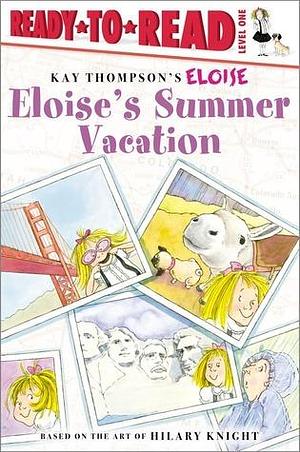 Eloise's Summer Vacation: Ready-to-Read Level 1 by Kay Thompson, Kay Thompson, Lisa McClatchy, Hilary Knight