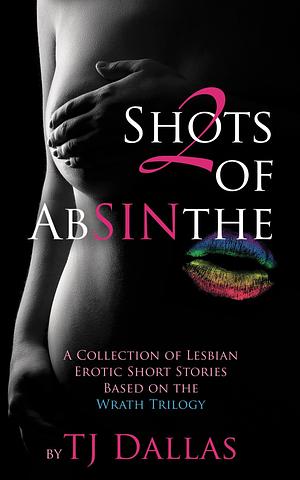 2 Shots of Absinthe by T.J. Dallas, T.J. Dallas